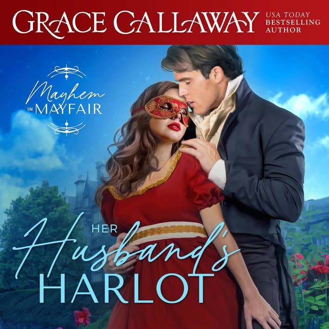 Her Husband's Harlot: A Steamy Marriage of Convenience Regency Romance
