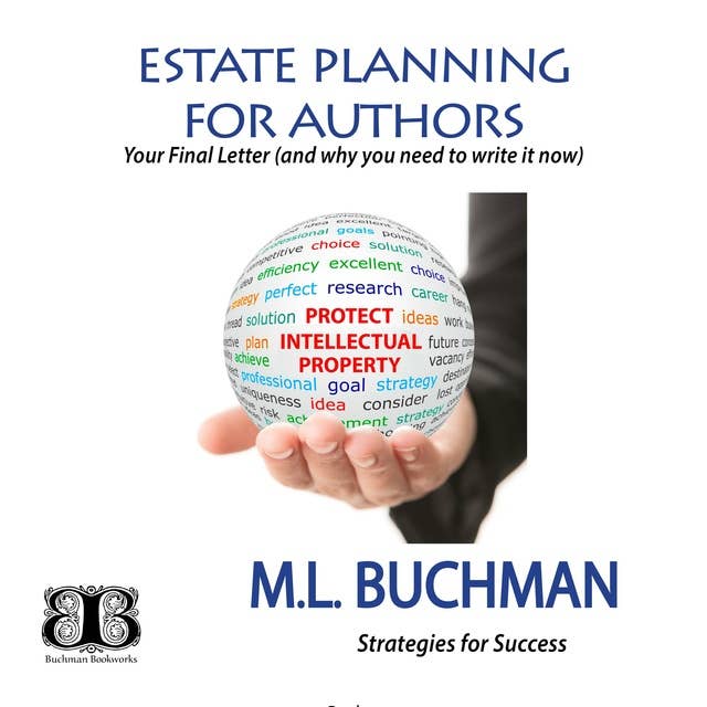 Estate Planning for Authors: Your Final Letter (and why you need to write it now): your Final Letter and why you need to write it now