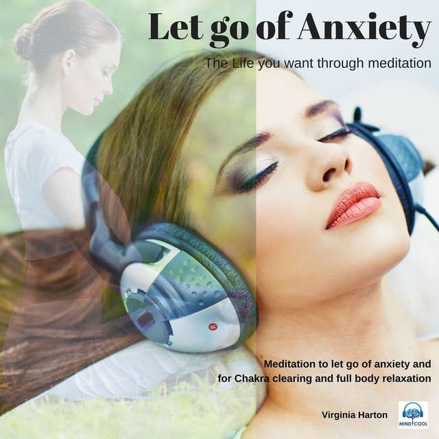 Let Go of Anxiety: Meditation to let go of anxiety and for Chakra clearing and full body relaxation