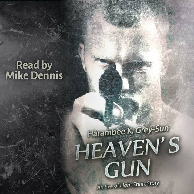 Heaven's Gun: An Eve of Light Short Story