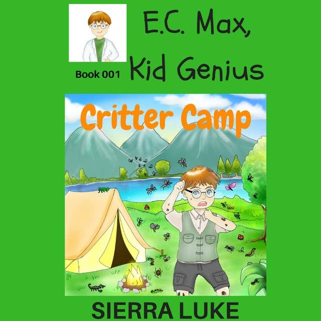 E.C. Max, Kid Genius: Critter Camp