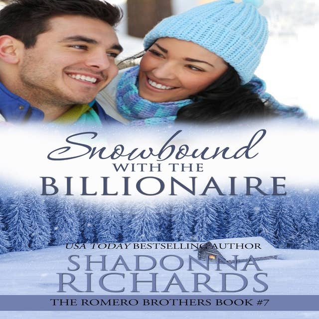 Snowbound with the Billionaire - The Romero Brothers Book 7