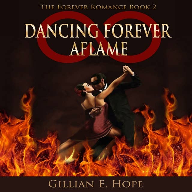 Dancing Forever Aflame: Book Two