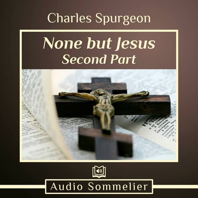 None But Jesus: Part 2