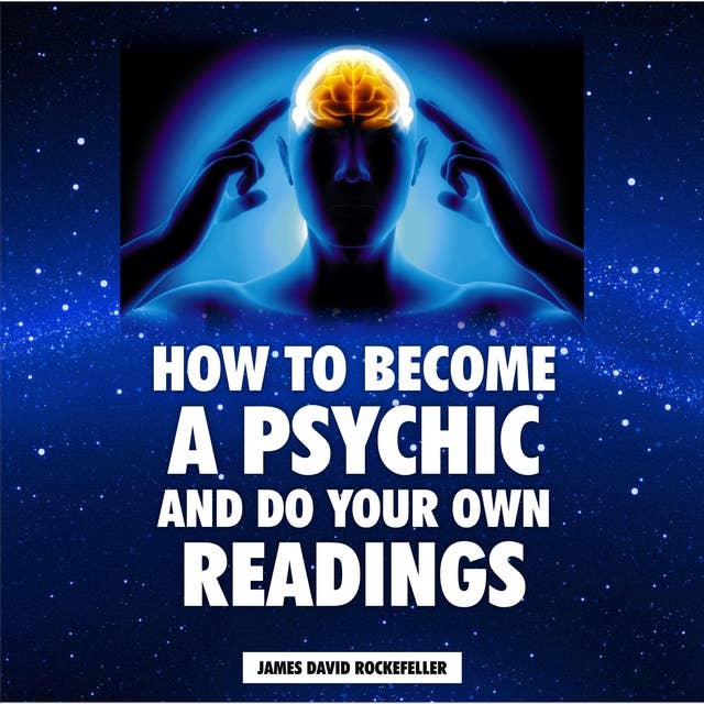 How to Become a Psychic and Do Your Own Readings