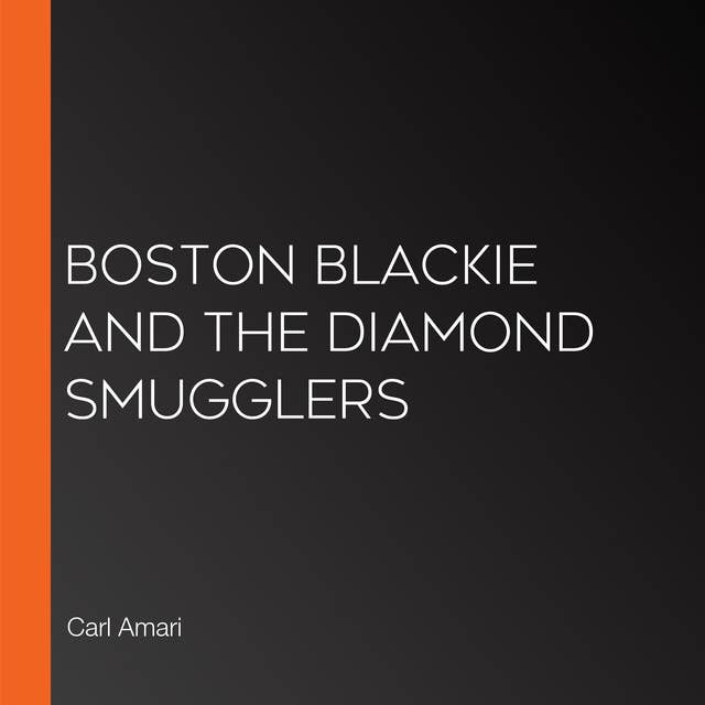 Boston Blackie and The Diamond Smugglers