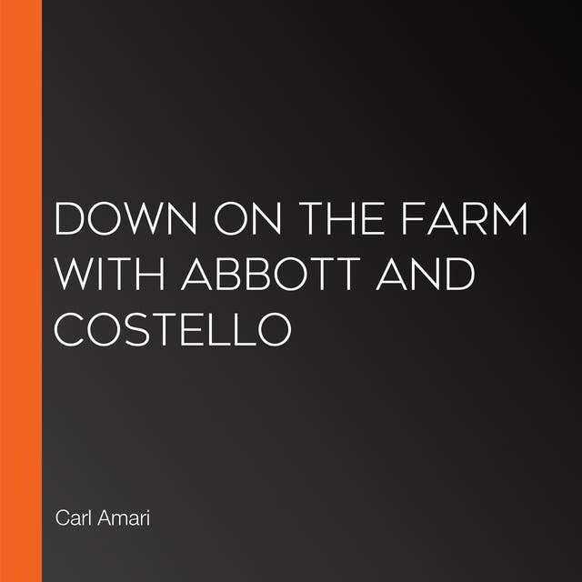 Down on the Farm with Abbott and Costello