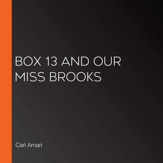 Box 13 and Our Miss Brooks