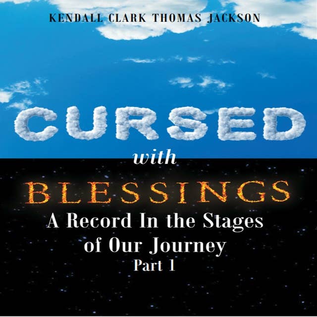 Cursed with Blessings: A Record In the Stages of Our Journey