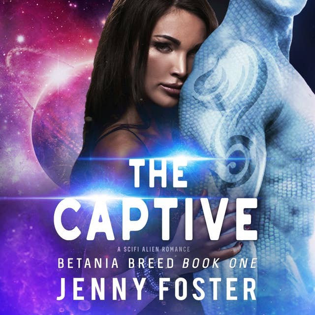 The Captive: A SciFi Alien Romance