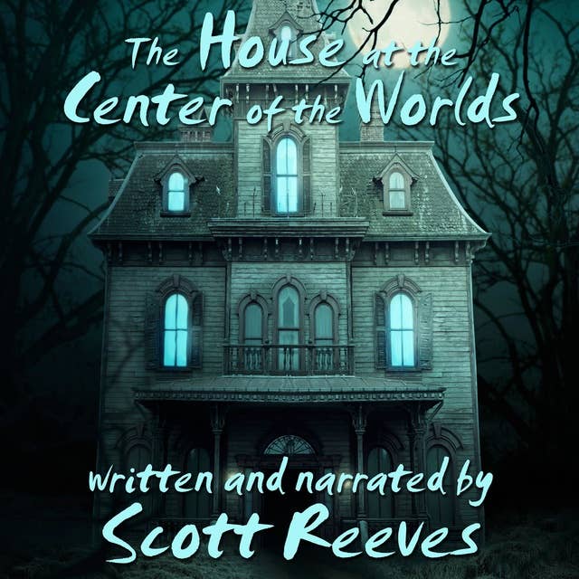 The House at the Center of the Worlds