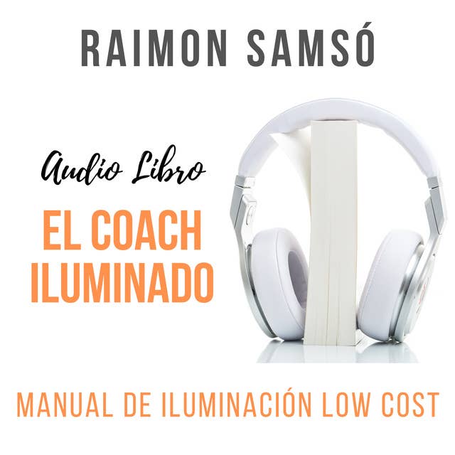 El Coach Iluminado: Manual de Iluminación Low Cost