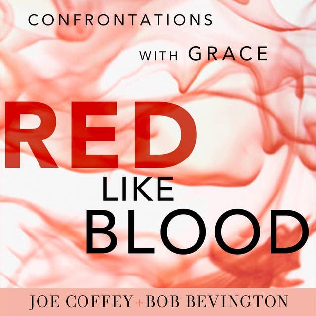 Red Like Blood: Confrontations with Grace