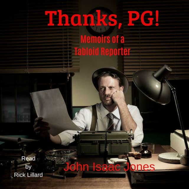 Thanks, PG!:Memoirs of a Tabloid Reporter