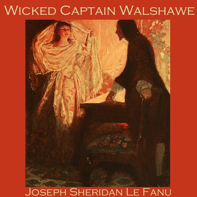 Wicked Captain Walshawe