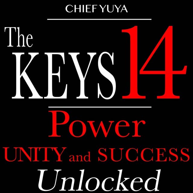 The 14 Keys: Power, Unity, and Success Unlocked