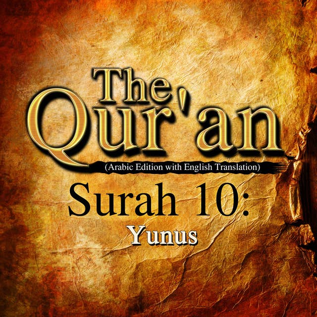The Qur'an - Surah 10 - Yunus