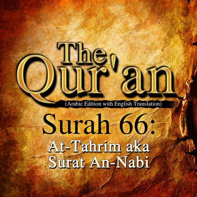 The Qur'an - Surah 66 - At-Tahrim aka Surat An-Nabi
