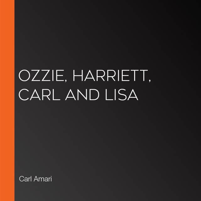 Ozzie, Harriett, Carl and Lisa