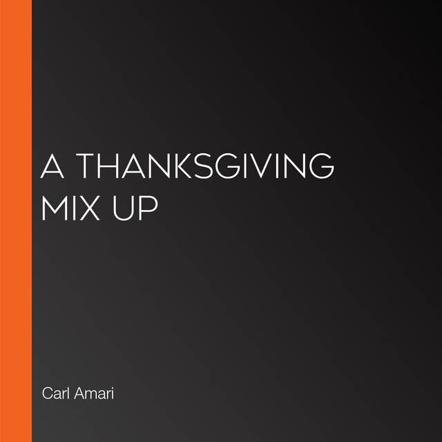 A Thanksgiving Mix Up