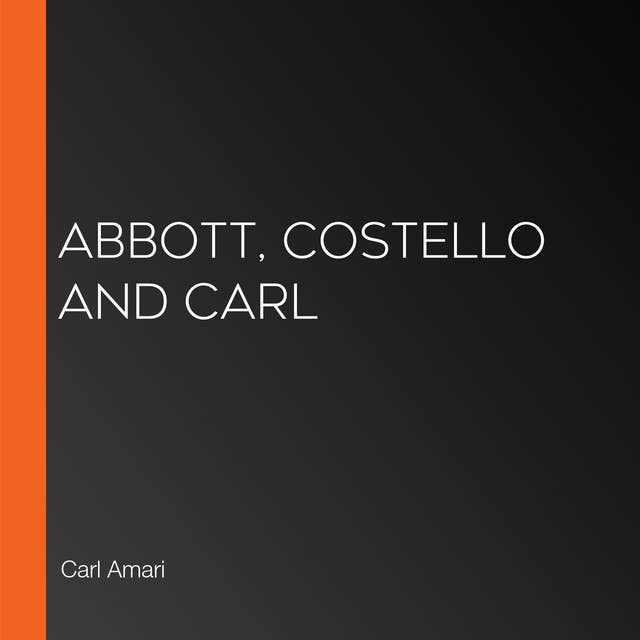 Abbott, Costello and Carl