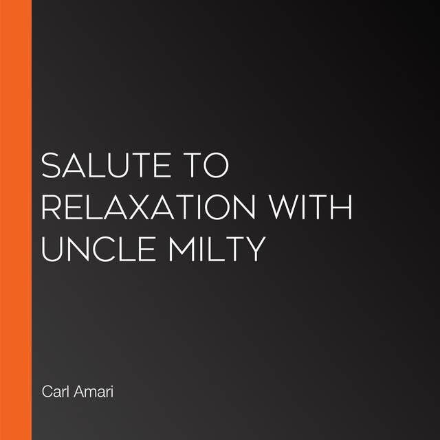 Salute to Relaxation with Uncle Milty