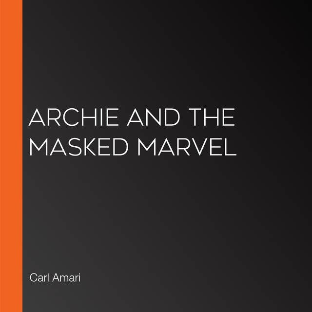Archie and the Masked Marvel