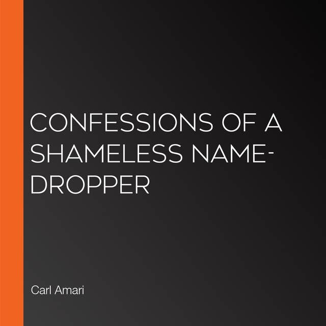 Confessions of a Shameless Name-Dropper