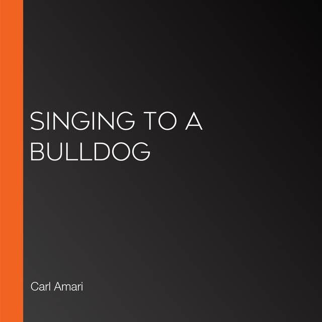 Singing to a Bulldog