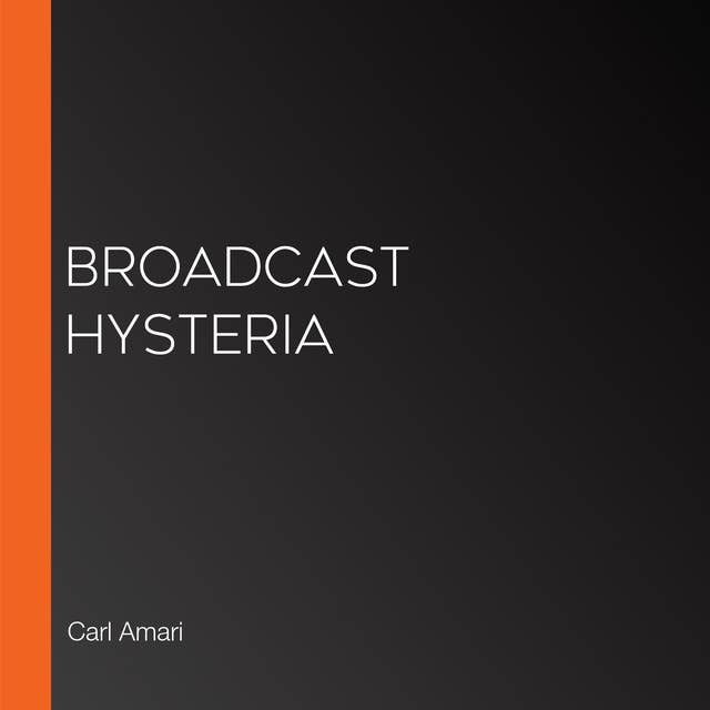 Broadcast Hysteria