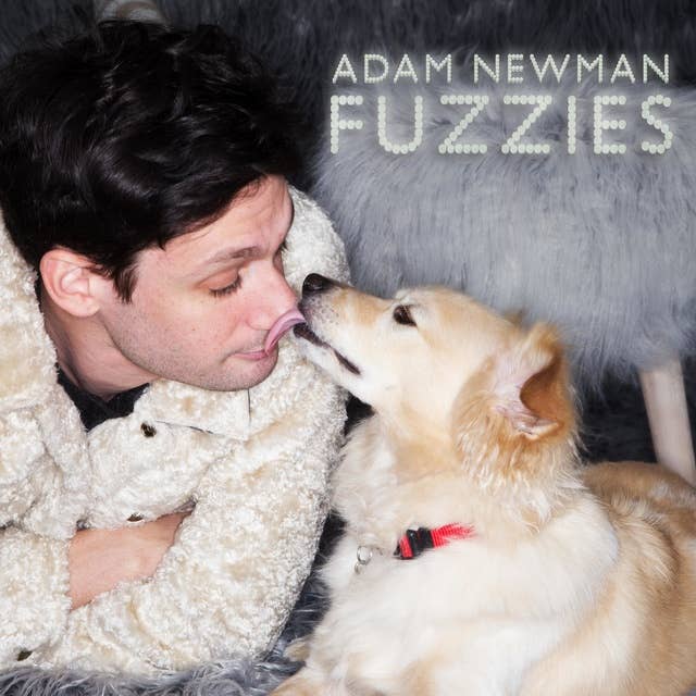 Adam Newman : Fuzzies