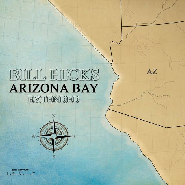 Bill Hicks : Arizona Bay Extended