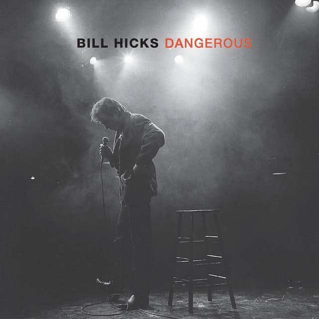 Bill Hicks : Dangerous
