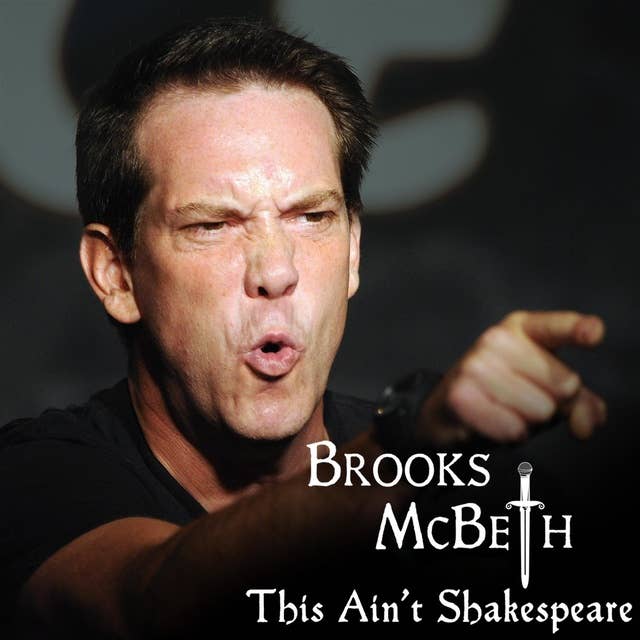 Brooks McBeth : This Ain't Shakespeare