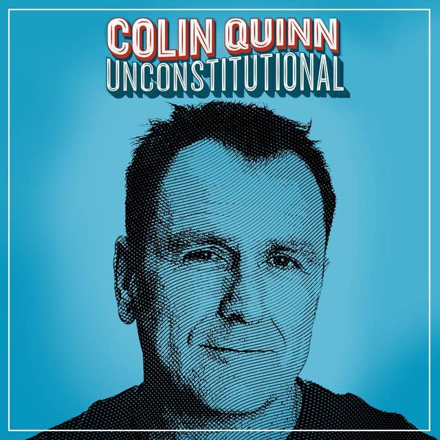 Colin Quinn : Unconstitutional