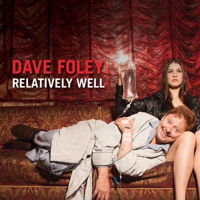 Dave Foley : Relatively Well