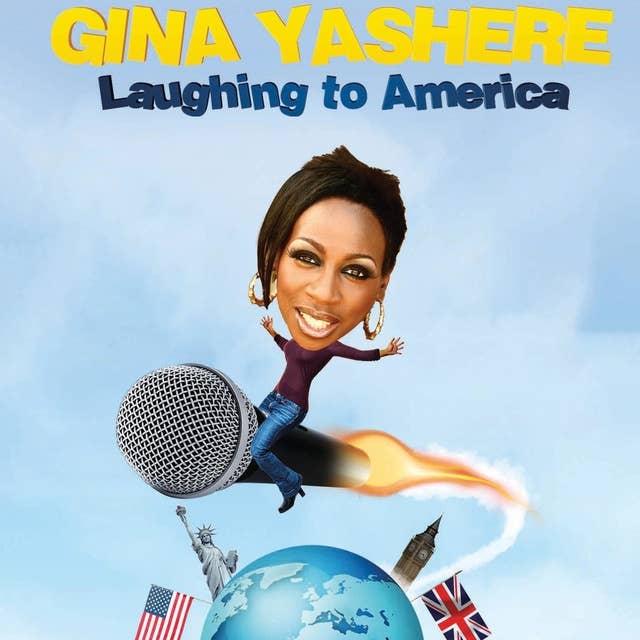 Gina Yashere : Laughing to America