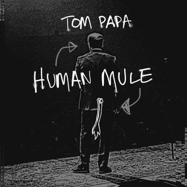 Tom Papa : Human Mule