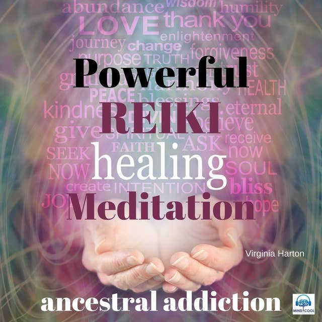 Powerful Reiki Healing Meditation - 2 of 10 Ancestral Addiction