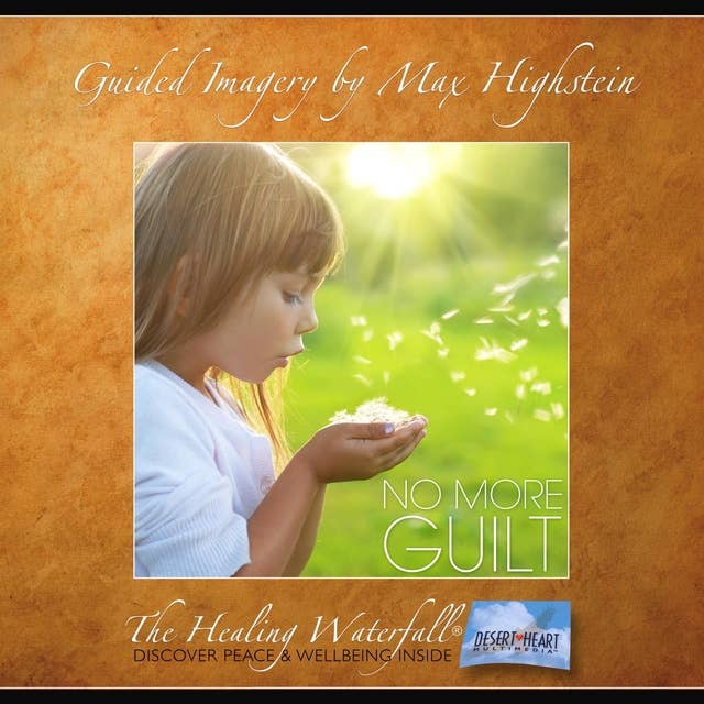 No More Guilt: Say Goodbye to Guilt & Free Yourself