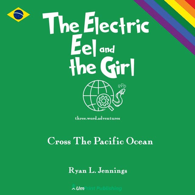 The Electric Eel and The Girl: Cross The Pacific Ocean