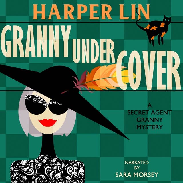 Granny Undercover: Book 2 of the Secret Agent Granny Mysteries