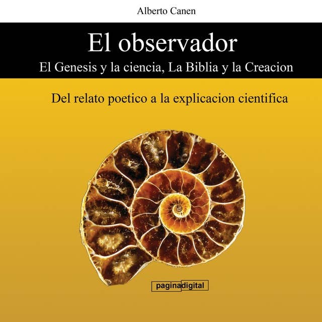 El observador - El Genesis y la ciencia, La Biblia y la Creacion: Del relato poetico a la explicacion cientifica