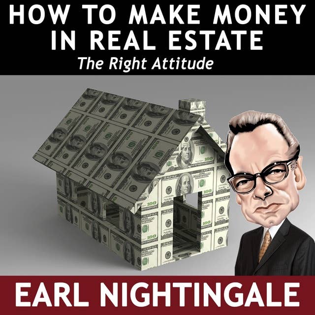 How to Make Money in Real Estate: The Right Attitude