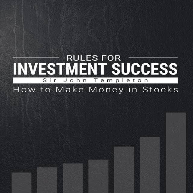 Rules for Investment Success: How to Make Money in Stocks