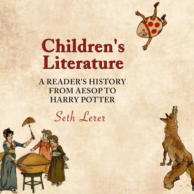 Children's Literature: A Reader's History from Aesop to Harry Potter
