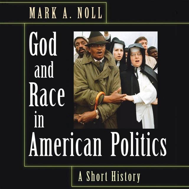 God and Race in American Politics: A Short History