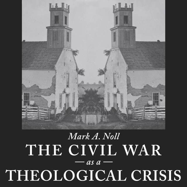 The Civil War as a Theological Crisis