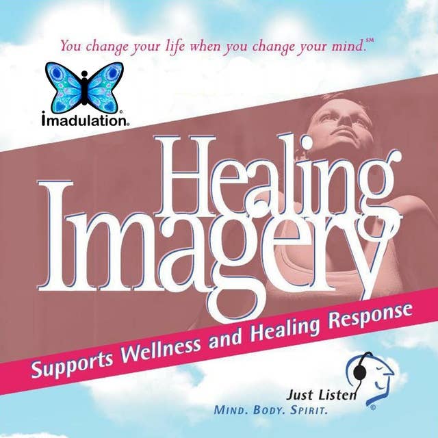 Healing Imagery: Supports Wellness and Healing Response