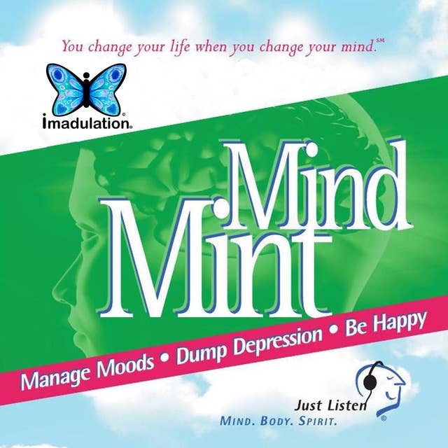 Mind Mint: Manage Moods, Dump Depression, Be Happy
